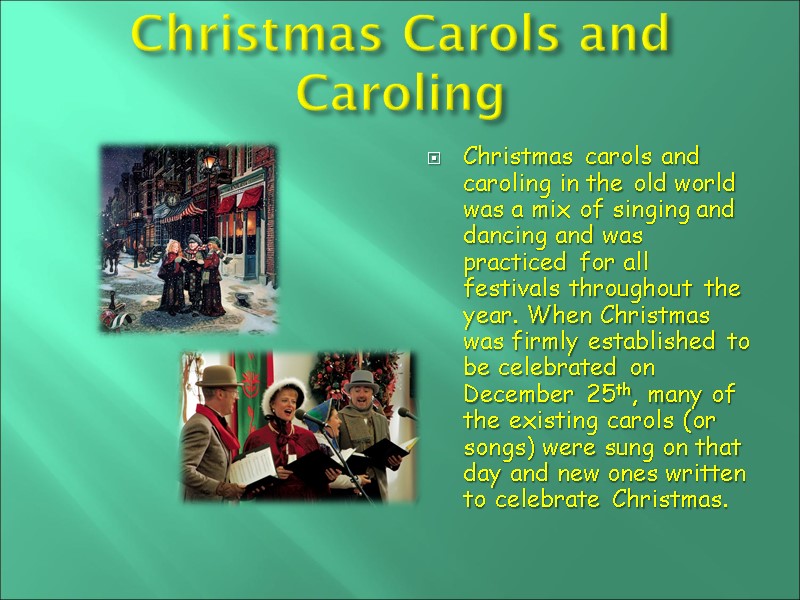 Christmas Carols and Caroling   Christmas carols and caroling in the old world